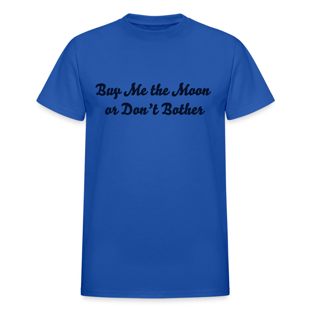buy me the moon or dont bother - royal blue