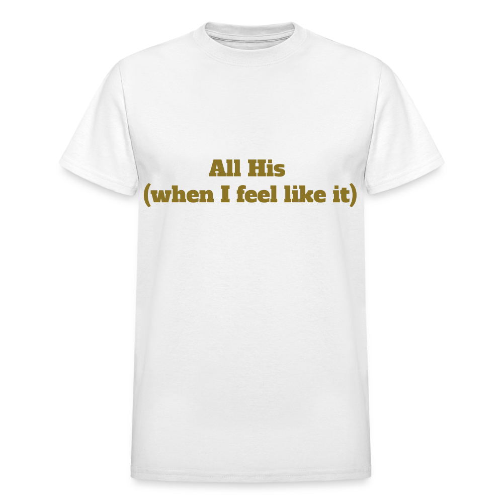All His (when I feel like it) - white