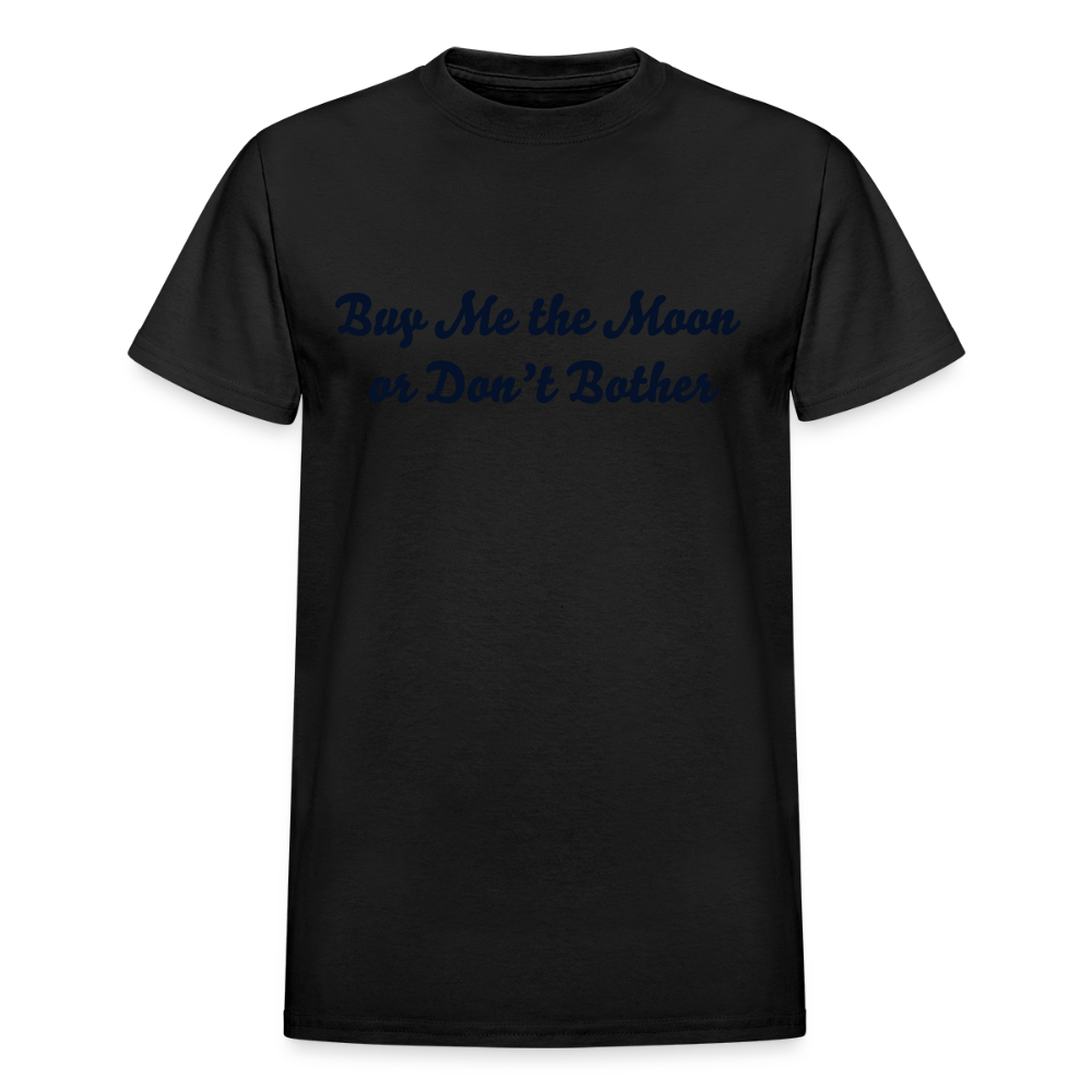 buy me the moon or dont bother - black