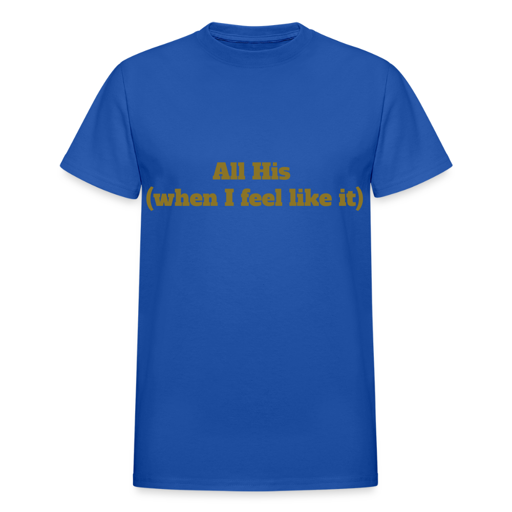All His (when I feel like it) - royal blue