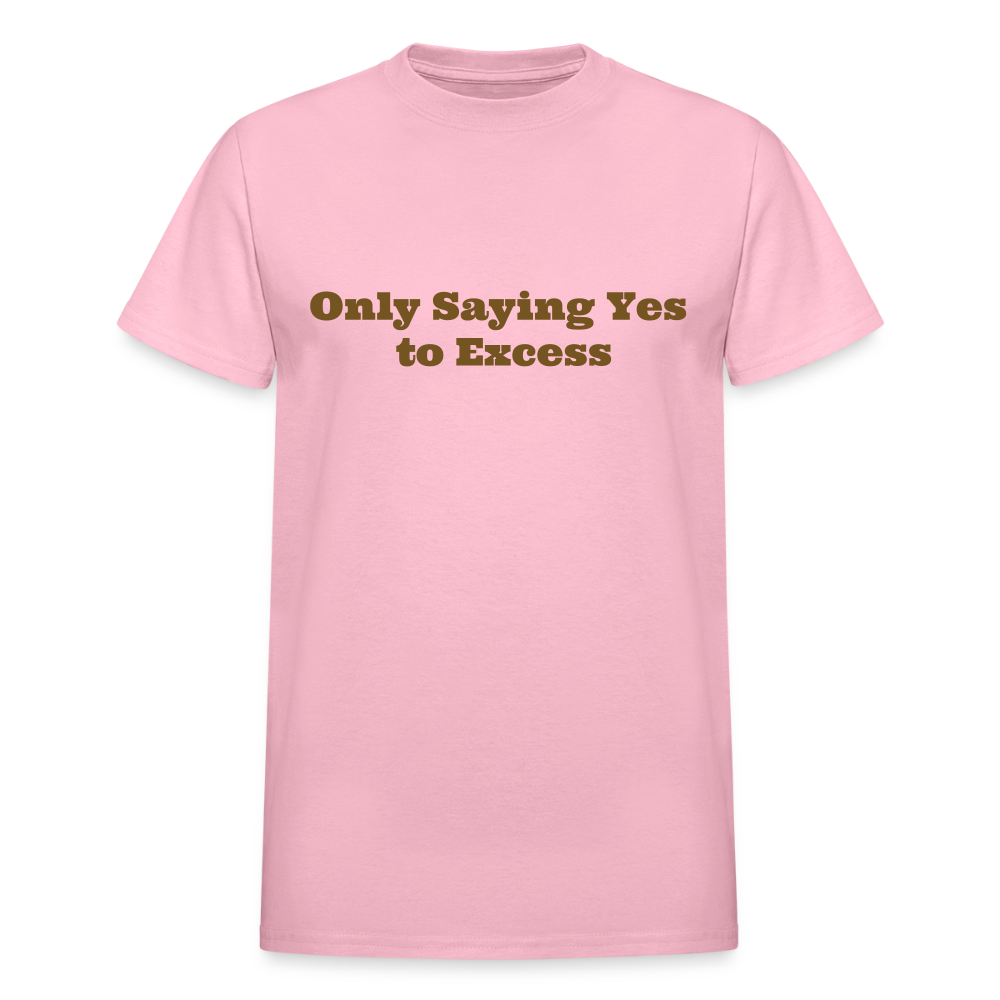 Only Saying Yes to Excess - light pink