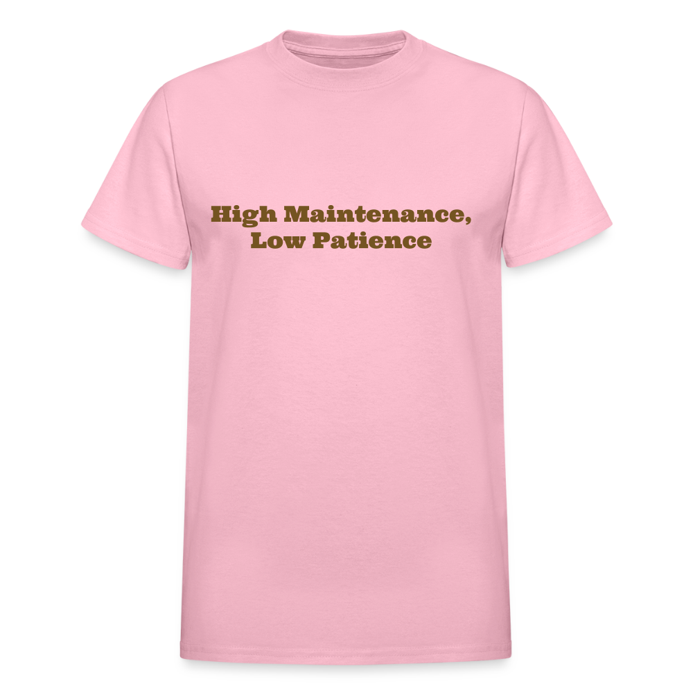 High Maintenance, Low Patience - light pink