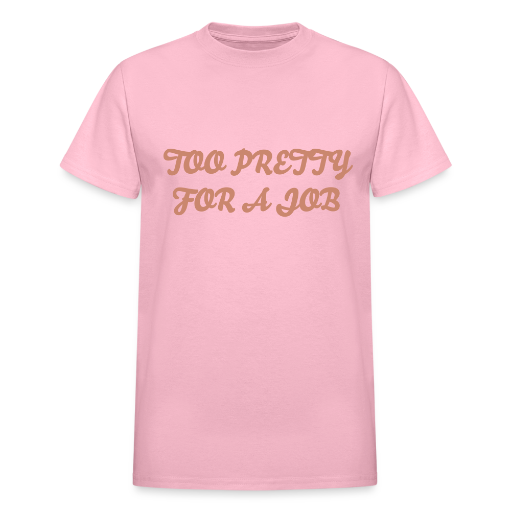 TOO PRETTY FOR A JOB - light pink