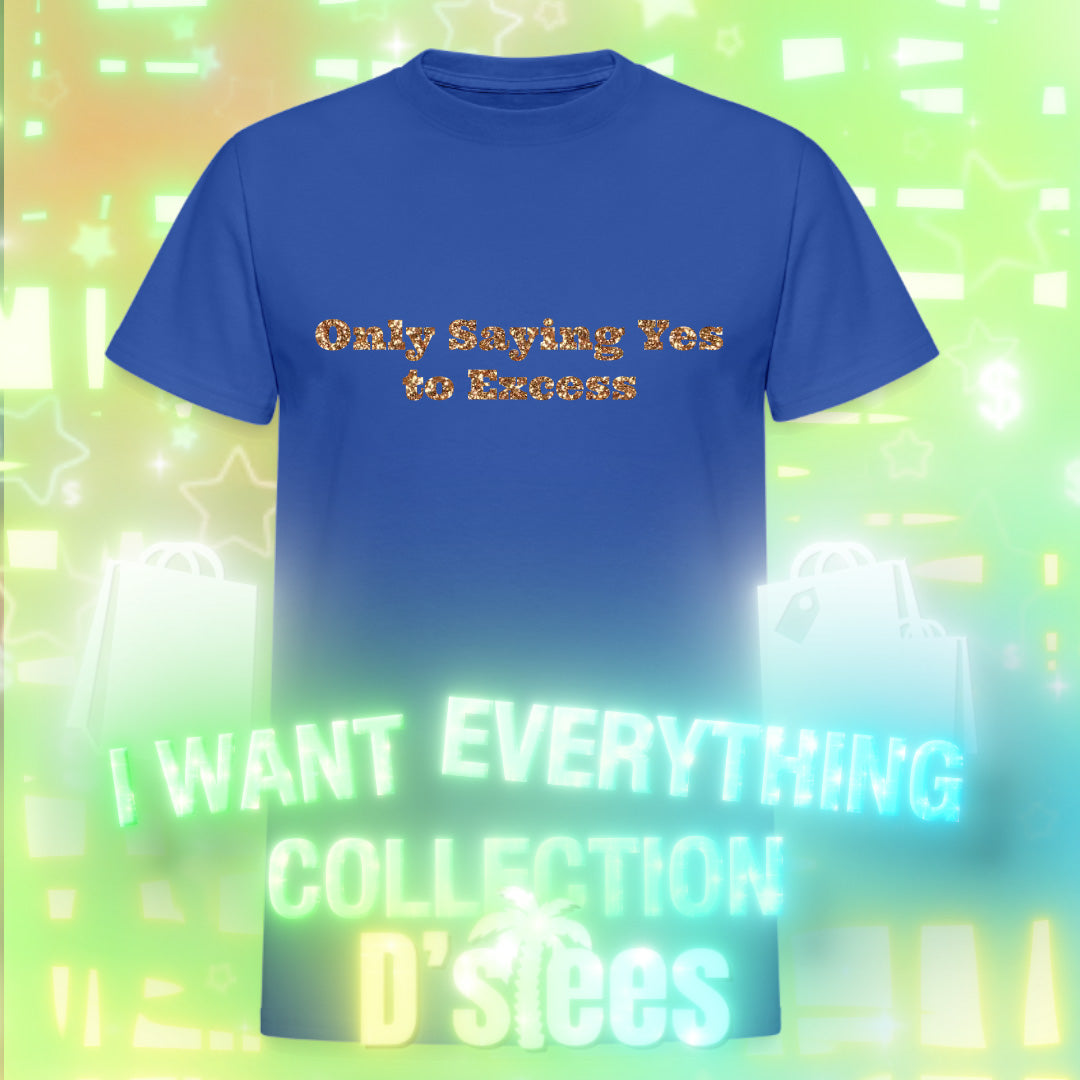 Only Saying Yes to Excess