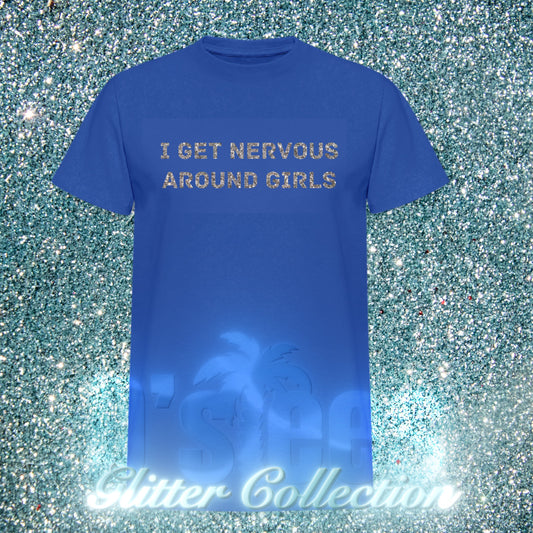 I GET NERVOUS AROUND GIRLS