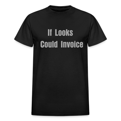 If Looks Could Invoice - black