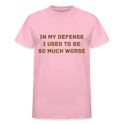 IN MY DEFENSE I USED TO BE SO MUCH WORSE - light pink