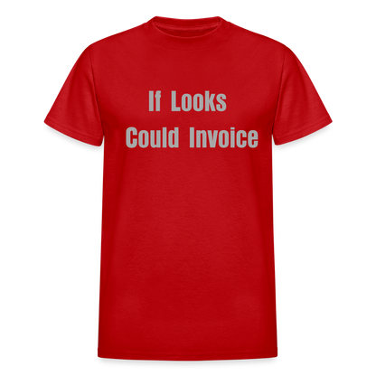 If Looks Could Invoice - red