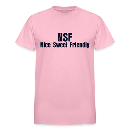 NSF nice sweet friendly (not safe for your boyfriend) (on the back) - light pink