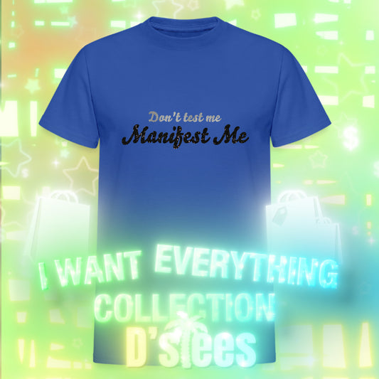 Don't test me Manifest Me