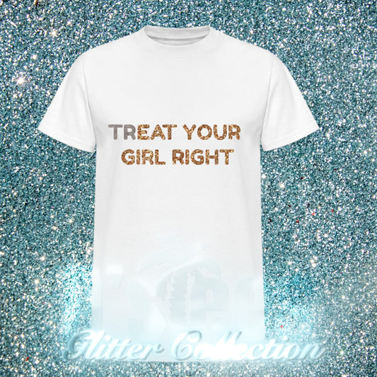 TR;EAT YOUR GIRL RIGHT
