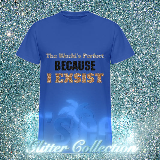 The World's Perfect BECAUSE I EXSIST